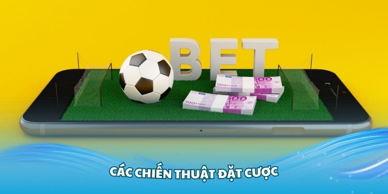 Các chiến thuật đặt cược châu Âu khá hiệu quả