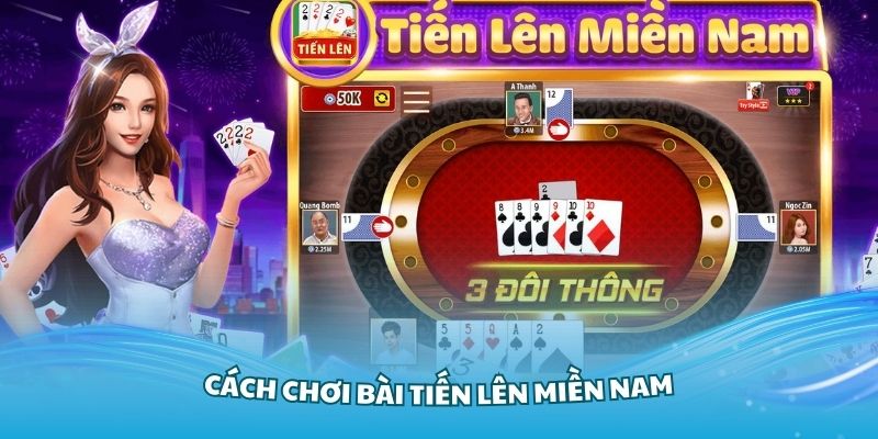 Cách chơi tiến lên miền Nam